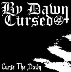 By Dawn Cursed : Curse the Dawn By Dawn Cursed : Curse the Dawn